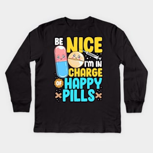 Be Nice I'm In Charge Of Happy Pills Nursing Tee Funny Nurse Kids Long Sleeve T-Shirt